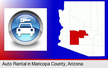 an auto rental sign; Maricopa County highlighted in red on a map